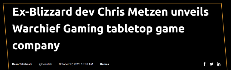 2020-10-28 20_15_37-Ex-Blizzard dev Chris Metzen unveils Warchief Gaming tabletop game company _ Ven.png
